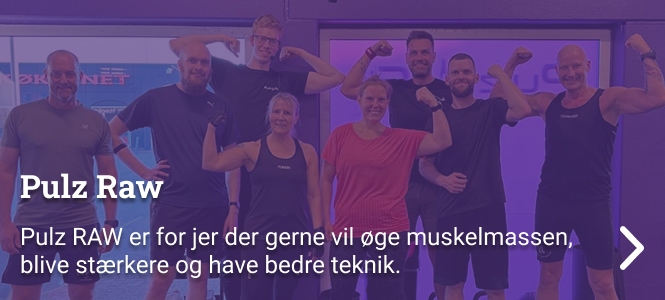Pulz RAW er for jer der gerne vil øge muskelmassen, blive stærkere og have bedre teknik.